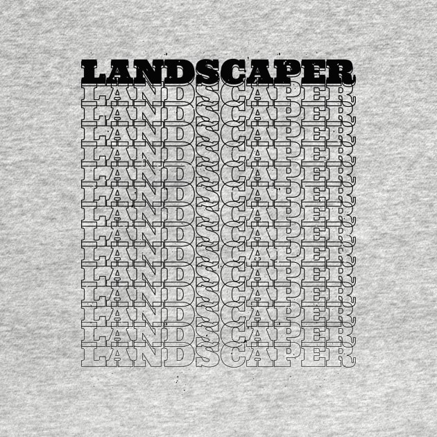 Landscaper by Stay Weird